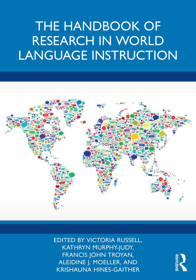 The Handbook of Research in World Language Instruction by Aleidine J. Moeller, Francis John Troyan, Kathryn Murphy-Judy, Krishauna Hines-Gaither, Victoria Russell