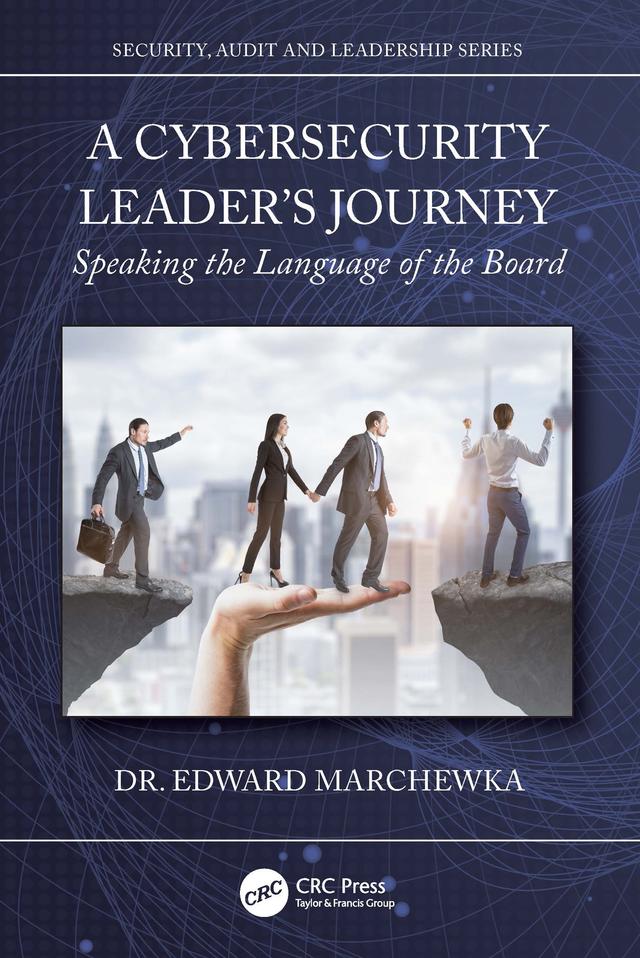 A Cybersecurity Leader's Journey by Edward Marchewka