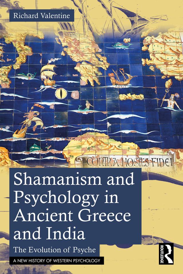 Shamanism and Psychology in Ancient Greece and India by Richard Valentine