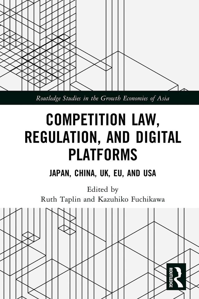 Competition Law, Regulation and Digital Platforms by Kazuhiko Fuchikawa, Ruth Taplin