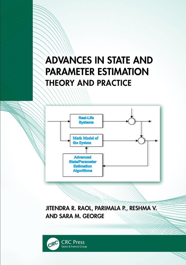 Advances in State and Parameter Estimation by Jitendra R. Raol, Parimala P., Reshma V., Sara M. George