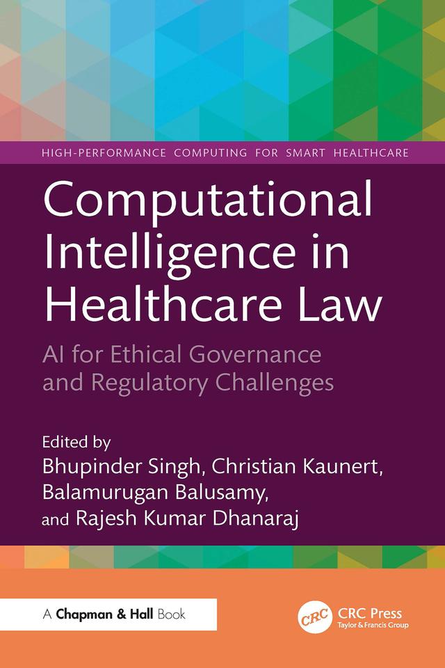 Computational Intelligence in Healthcare Law by Balamurugan Balusamy, Bhupinder Singh, Christian Kaunert, Rajesh Kumar Dhanaraj