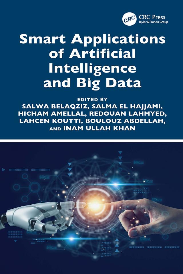 Smart Applications of Artificial Intelligence and Big Data by Boulouz Abdellah, Hicham Amellal, Inam Ullah Khan, Lahcen Koutti, Redouan Lahmyed, Salma El Hajjami, Salwa Belaqziz