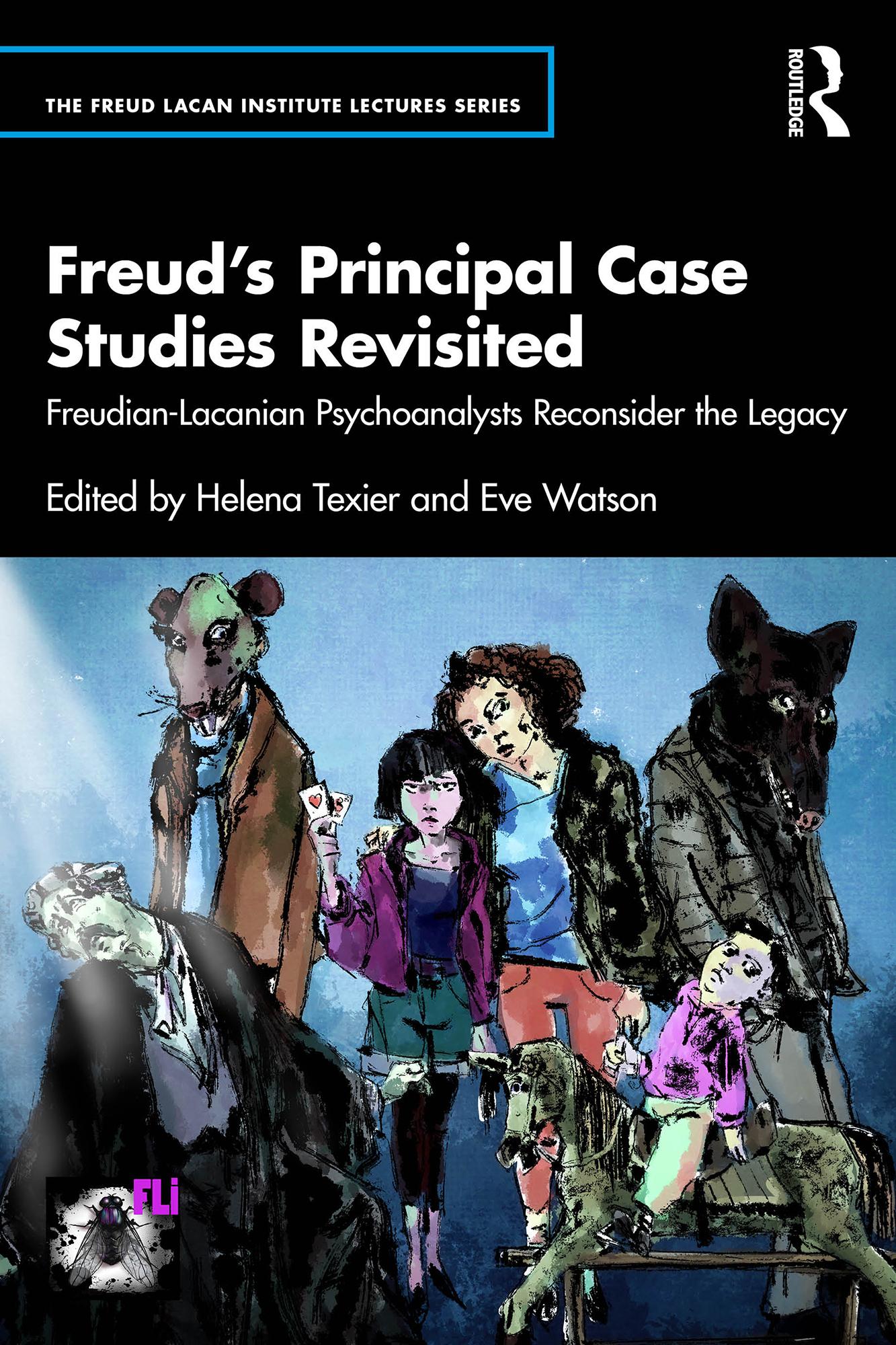 Freud’s Principal Case Studies Revisited
