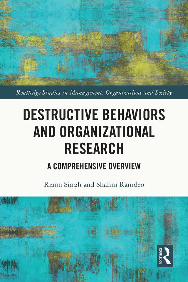Destructive Behaviors and Organizational Research by Riann Singh, Shalini Ramdeo