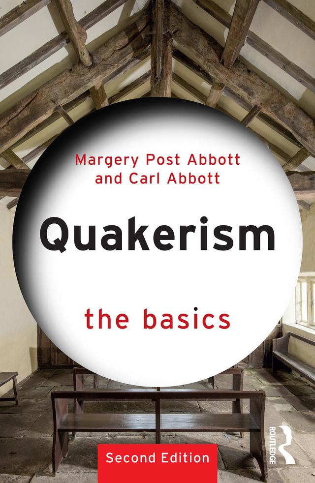 Quakerism: The Basics by Carl Abbott, Margery Post Abbott