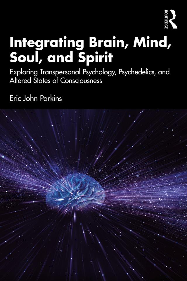 Integrating Brain, Mind, Soul, and Spirit by Eric John Parkins