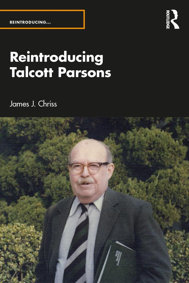 Reintroducing Talcott Parsons by James J. Chriss