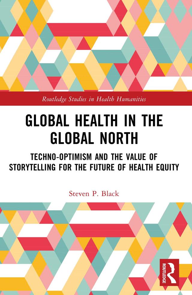 Global Health in the Global North by Steven P. Black