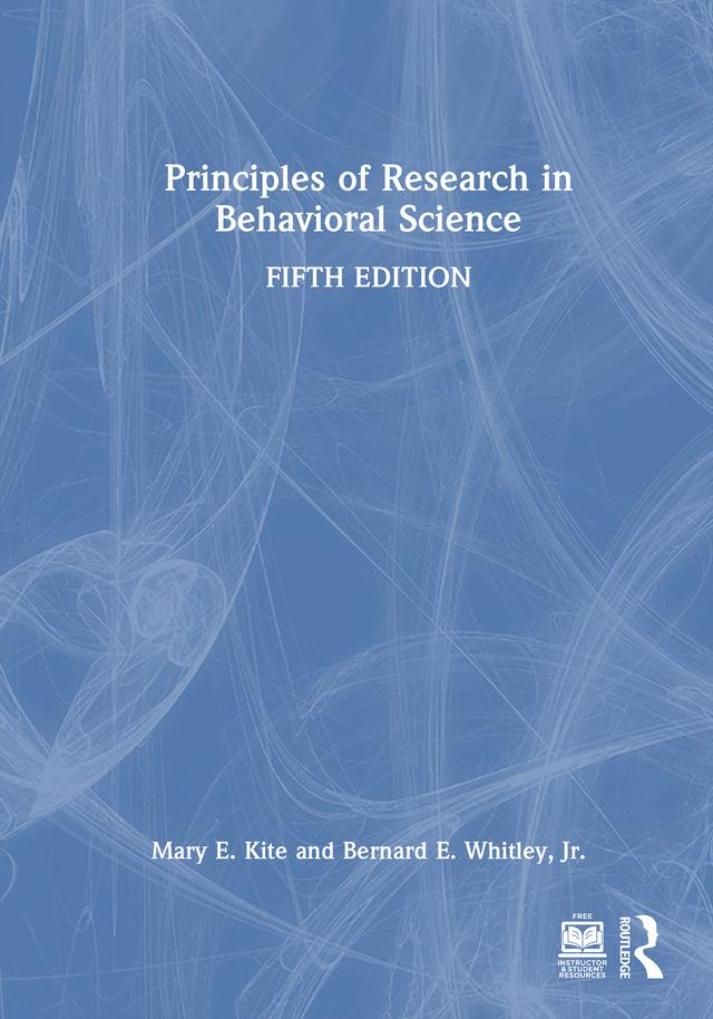 Principles of Research in Behavioral Science by Bernard E. Whitley, Jr, Mary E. Kite
