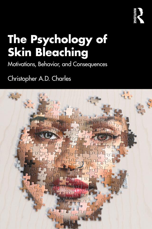 The Psychology of Skin Bleaching by Christopher A.D. Charles