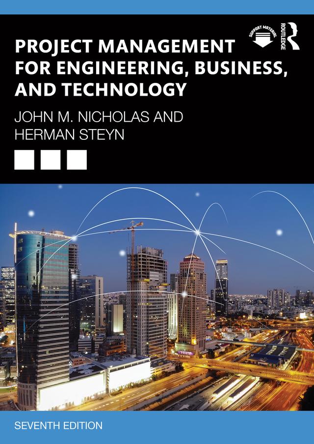 Project Management for Engineering, Business, and Technology by Herman Steyn, John M. Nicholas