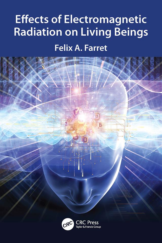 Effects of Electromagnetic Radiation on Living Beings by Felix A. Farret