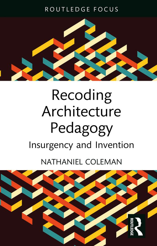 Recoding Architecture Pedagogy by Nathaniel Coleman