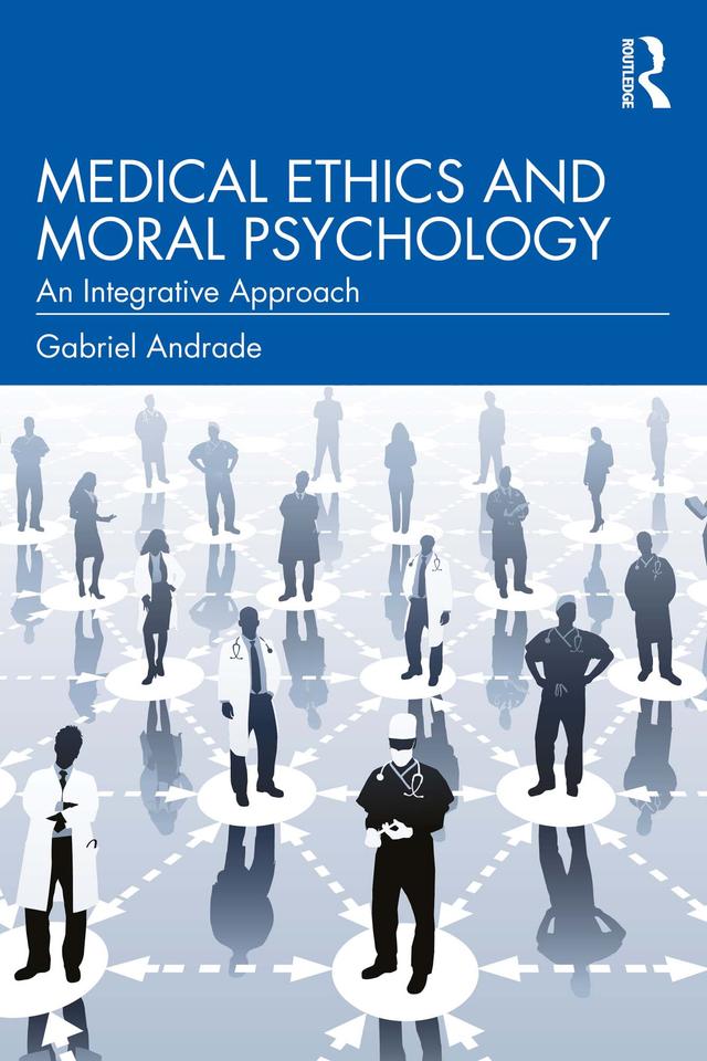 Medical Ethics and Moral Psychology by Gabriel Andrade