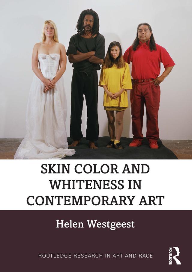 Skin Color and Whiteness in Contemporary Art by Helen Westgeest