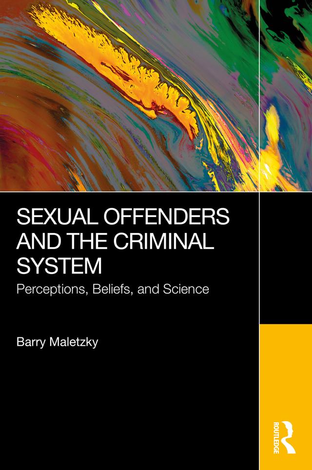 Sexual Offenders and the Criminal System by Barry Maletzky
