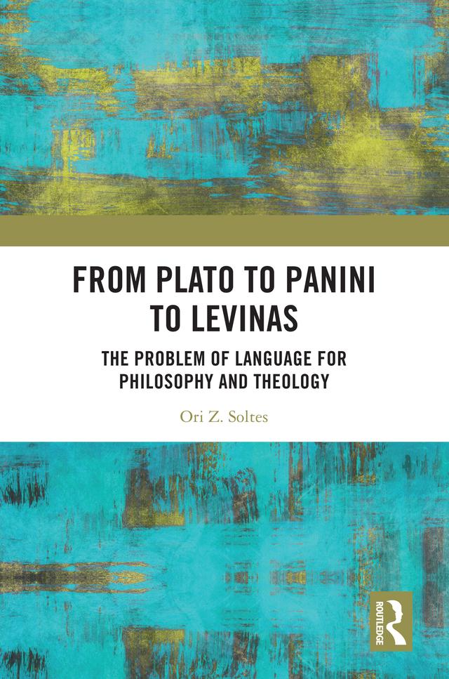 From Plato to Panini to Levinas by Ori Z Soltes