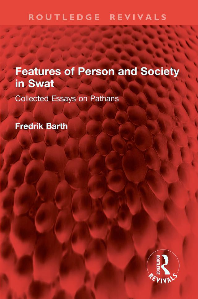 Features of Person and Society in Swat by Fredrik Barth
