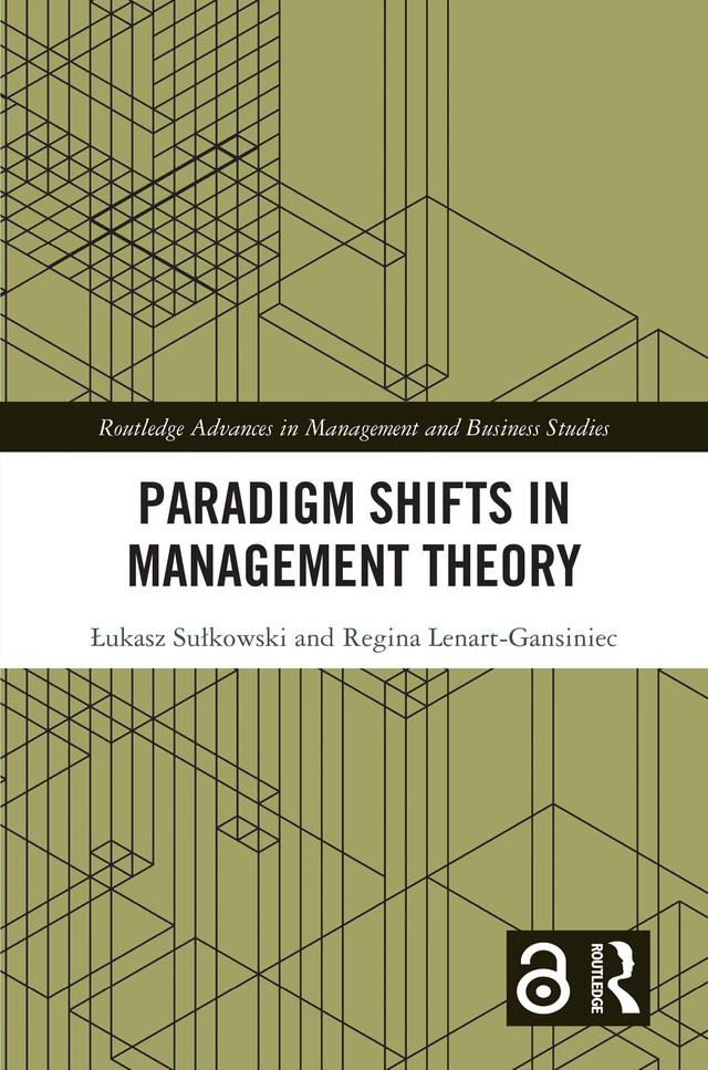 Paradigm Shifts in Management Theory by Łukasz Sułkowski, Regina Lenart-Gansiniec