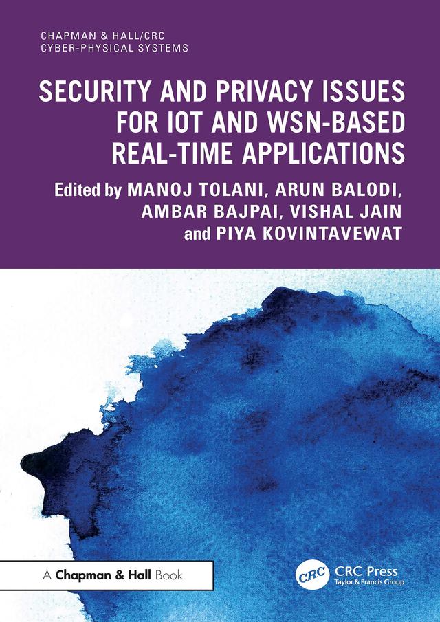 Security and Privacy Issues for IoT and WSN-based Real-time Applications by Ambar Bajpai, Arun Balodi, Manoj Tolani, Piya Kovintavewat, Vishal Jain