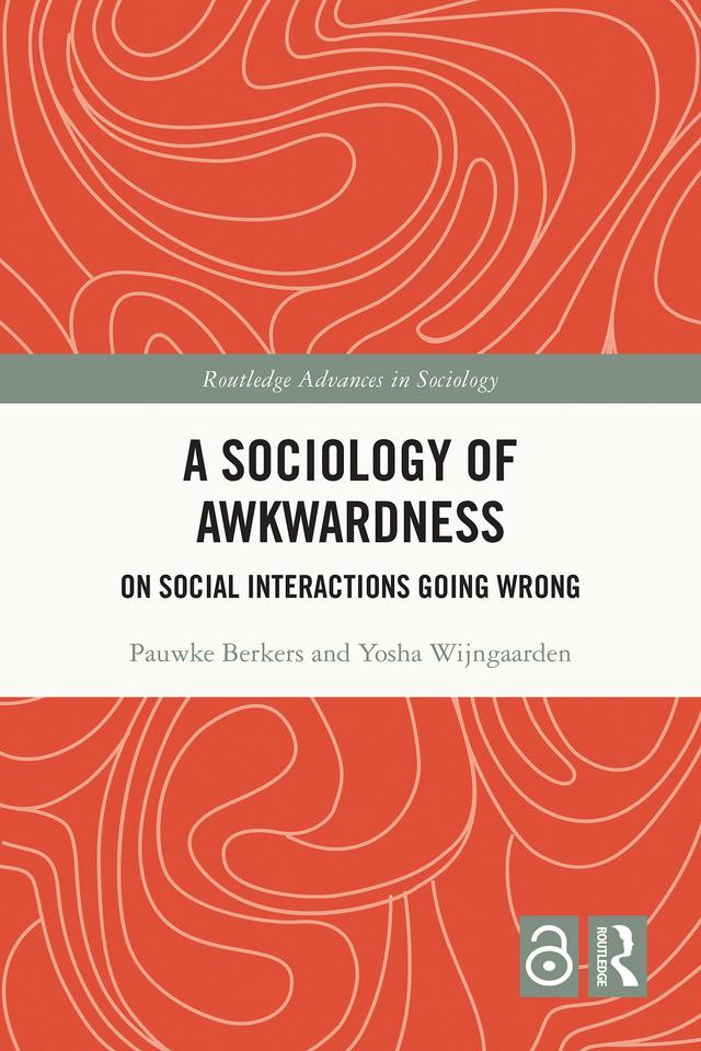 A Sociology of Awkwardness by Pauwke Berkers, Yosha Wijngaarden