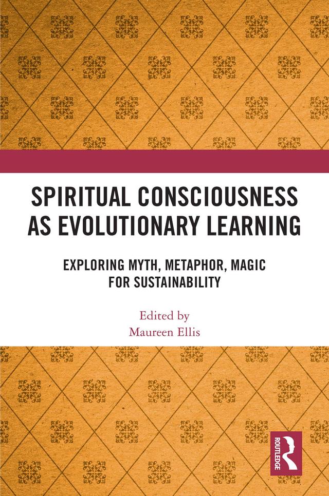 Spiritual Consciousness as Evolutionary Learning by Maureen Ellis