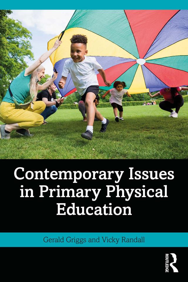 Contemporary Issues in Primary Physical Education by Gerald Griggs, Vicky Randall