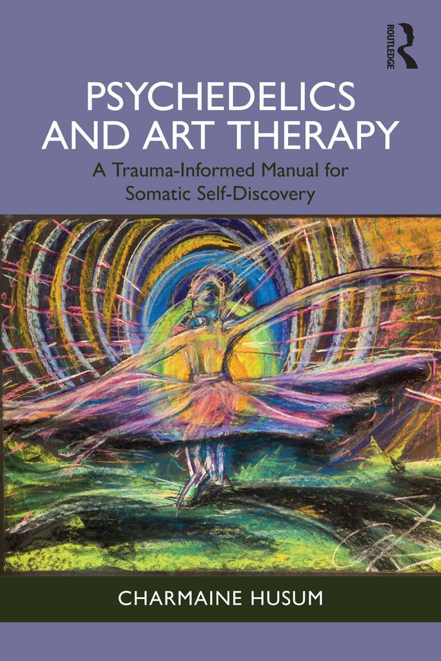 Psychedelics and Art Therapy by Charmaine Husum