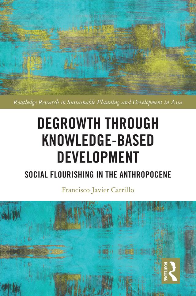 Degrowth through Knowledge-Based Development by Francisco Javier Carrillo
