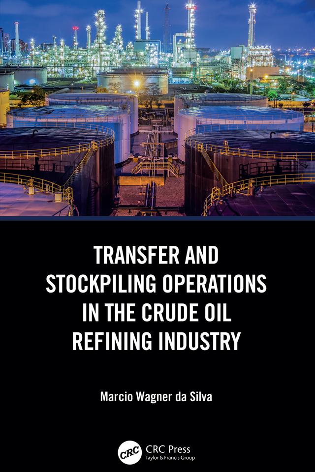 Transfer and Stockpiling Operations in the Crude Oil Refining Industry by Marcio Wagner da Silva