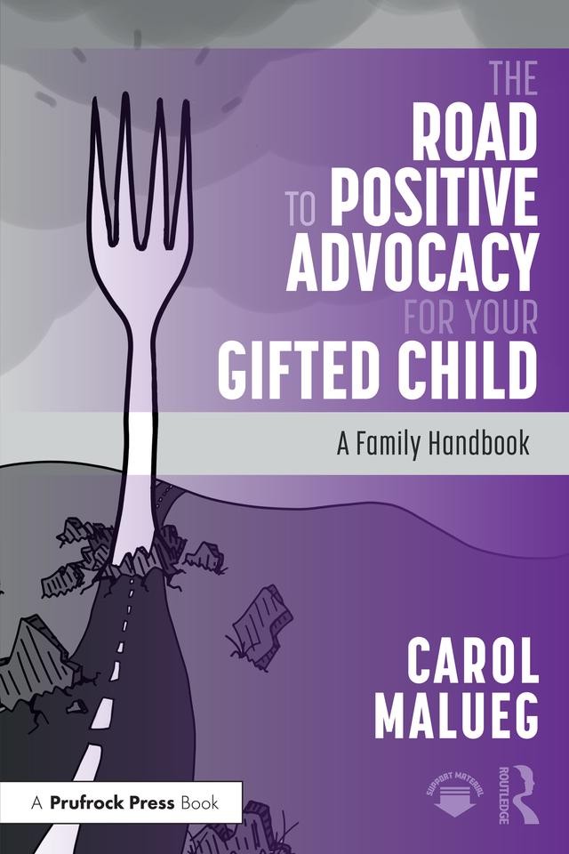 The Road to Positive Advocacy for Your Gifted Child by Carol Malueg