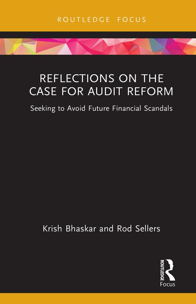Reflections on the Case for Audit Reform by Krish Bhaskar, Rod Sellers