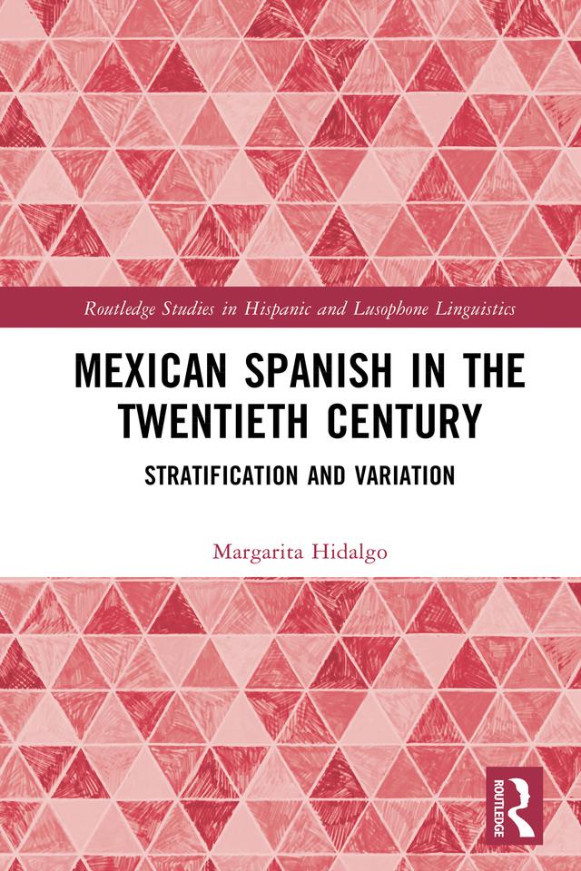 Mexican Spanish in the Twentieth Century by Margarita Hidalgo