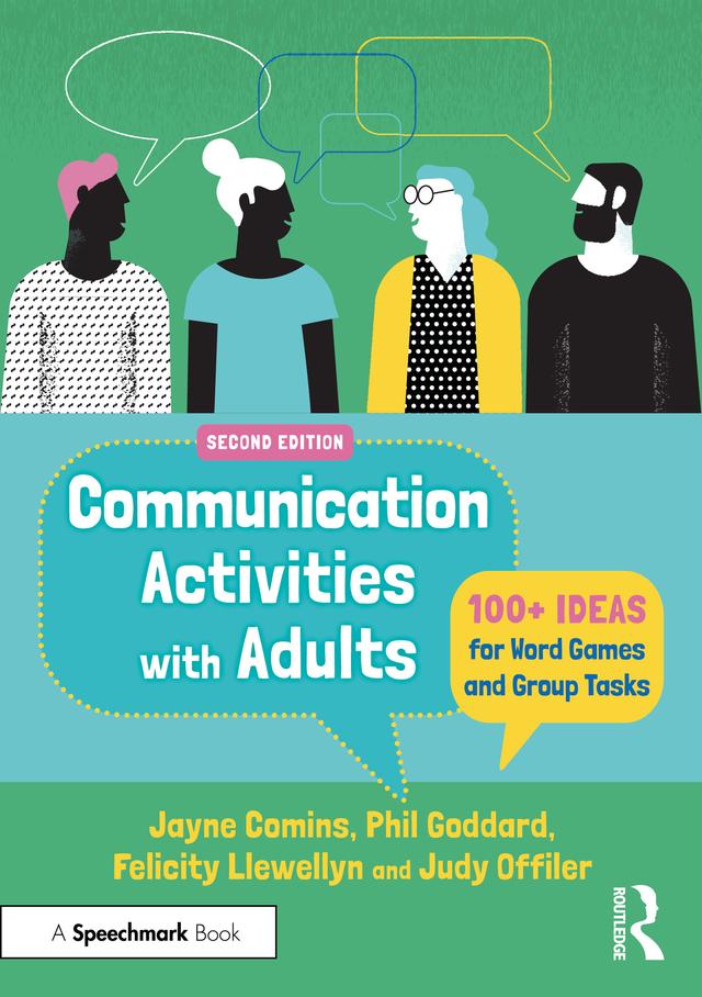 Communication Activities with Adults by Felicity Llewellyn, Jayne Comins, Judy Offiler, Phil Goddard
