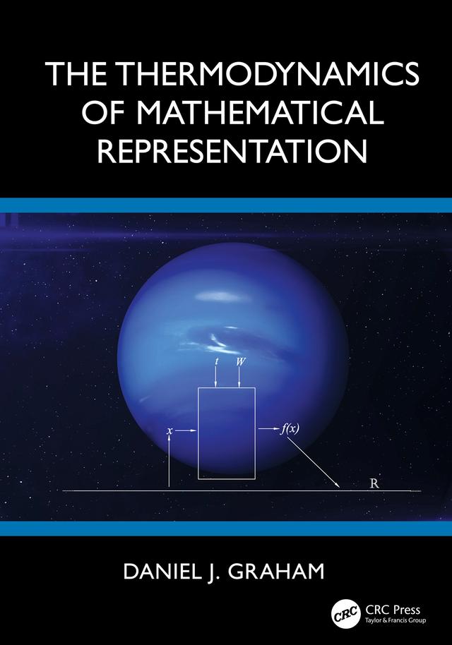 The Thermodynamics of Mathematical Representation by Daniel J. Graham
