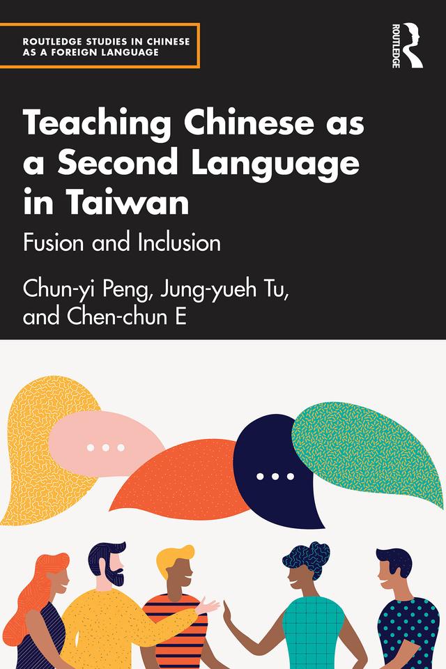 Teaching Chinese as a Second Language in Taiwan by Chen-chun E, Chun-yi Peng, Jung-yueh Tu