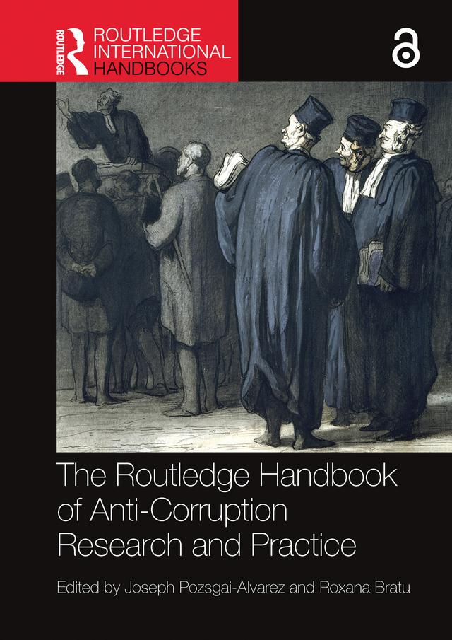 The Routledge Handbook of Anti-Corruption Research and Practice by Joseph Pozsgai-Alvarez, Roxana Bratu
