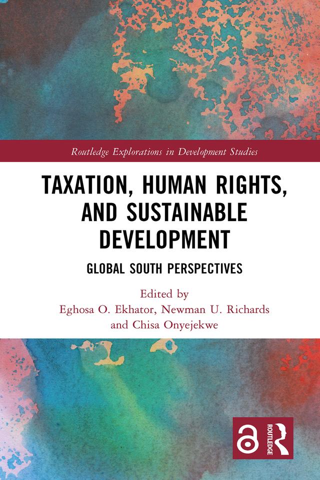 Taxation, Human Rights, and Sustainable Development by Chisa Onyejekwe, Eghosa O. Ekhator, Newman U. Richards