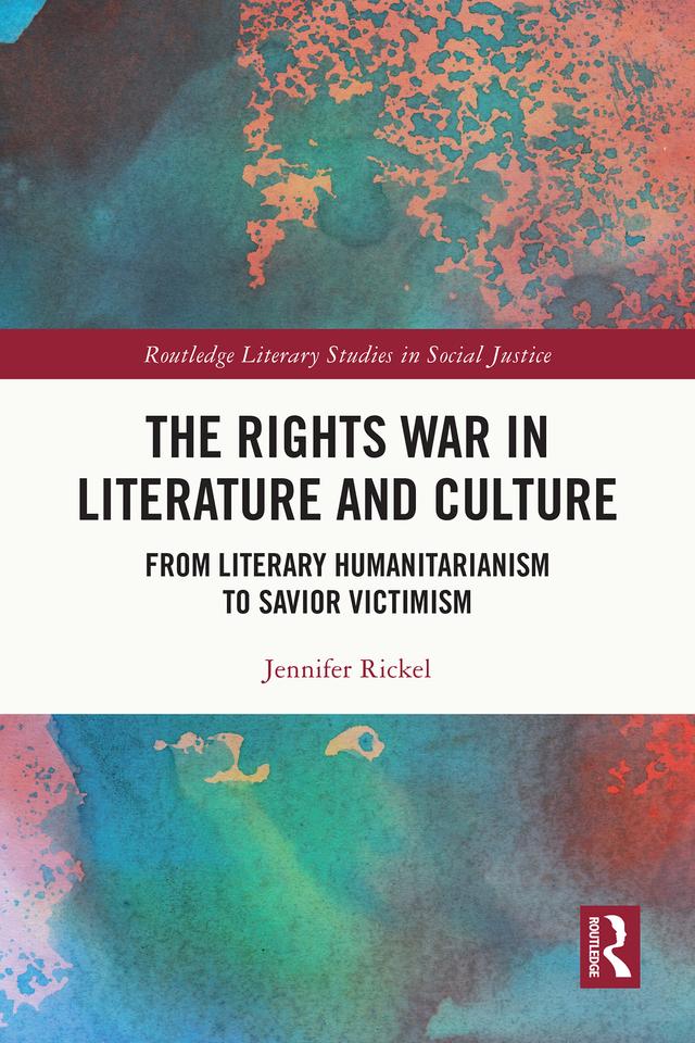 The Rights War in Literature and Culture by Jennifer Rickel
