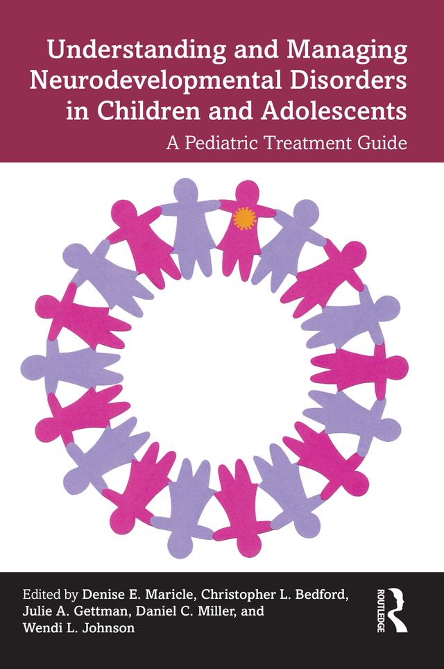 Understanding and Managing Neurodevelopmental Disorders in Children and Adolescents by Christopher Bedford, Daniel Miller, Denise Maricle, Julie Gettman, Wendi Johnson