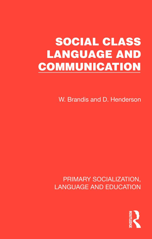 Social Class, Language and Communication by D. Henderson, W. Brandis