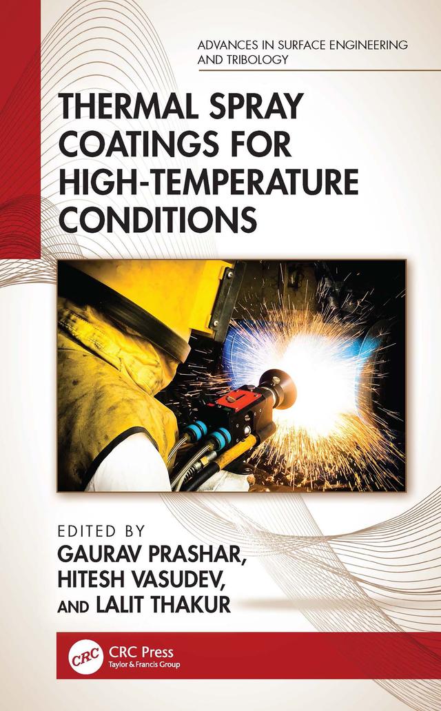 Thermal Spray Coatings for High-Temperature Conditions by Gaurav Prashar, Hitesh Vasudev, Lalit Thakur