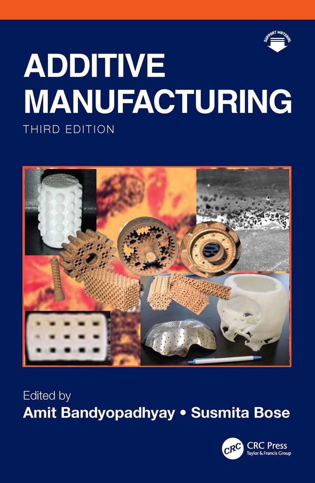 Additive Manufacturing by Amit Bandyopadhyay, Susmita Bose