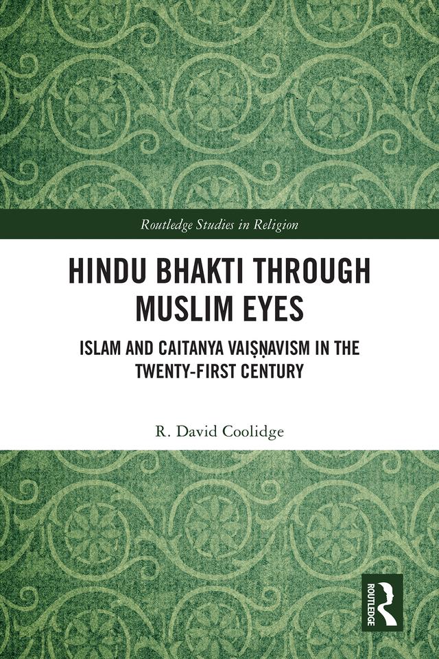 Hindu Bhakti Through Muslim Eyes by R. David Coolidge