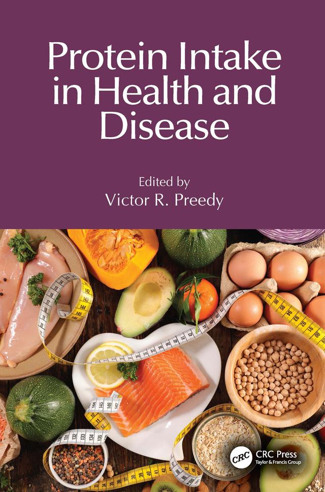 Protein Intake in Health and Disease by Victor R. Preedy
