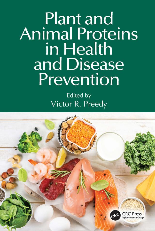 Plant and Animal Proteins in Health and Disease Prevention by Victor R. Preedy
