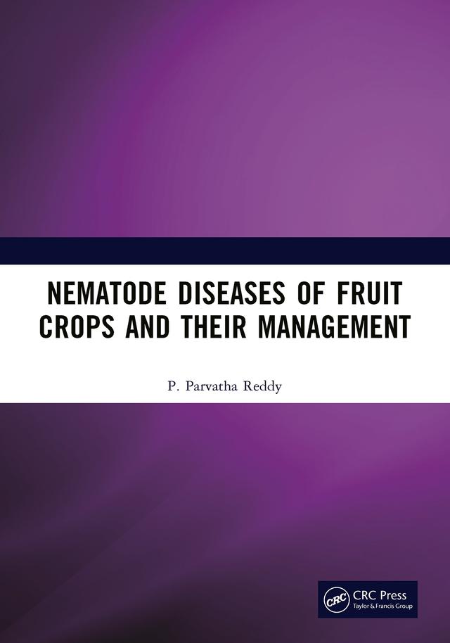Nematode Diseases of Fruit Crops and their Management by P. Parvatha Reddy