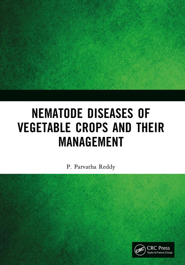 Nematode Diseases of Vegetable Crops and their Management by P. Parvatha Reddy