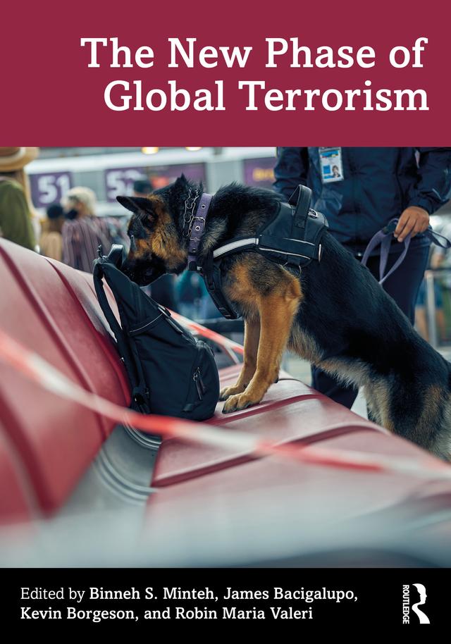 The New Phase of Global Terrorism by Binneh S. Minteh, James Bacigalupo, Kevin Borgeson, Robin Maria Valeri